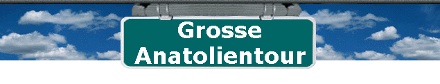 Grosse 
 Anatolientour