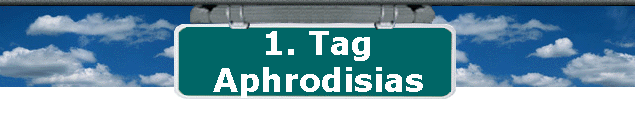 1. Tag 
 Aphrodisias