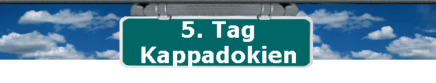 5. Tag 
 Kappadokien