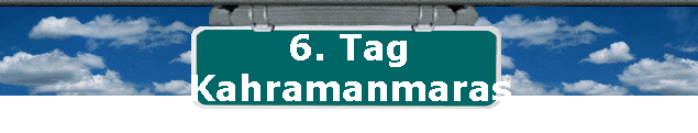 6. Tag 
 Kahramanmaras