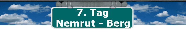 7. Tag 
 Nemrut - Berg