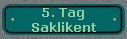 5. Tag 
 Saklikent