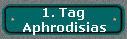 1. Tag 
 Aphrodisias