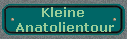Kleine 
 Anatolientour